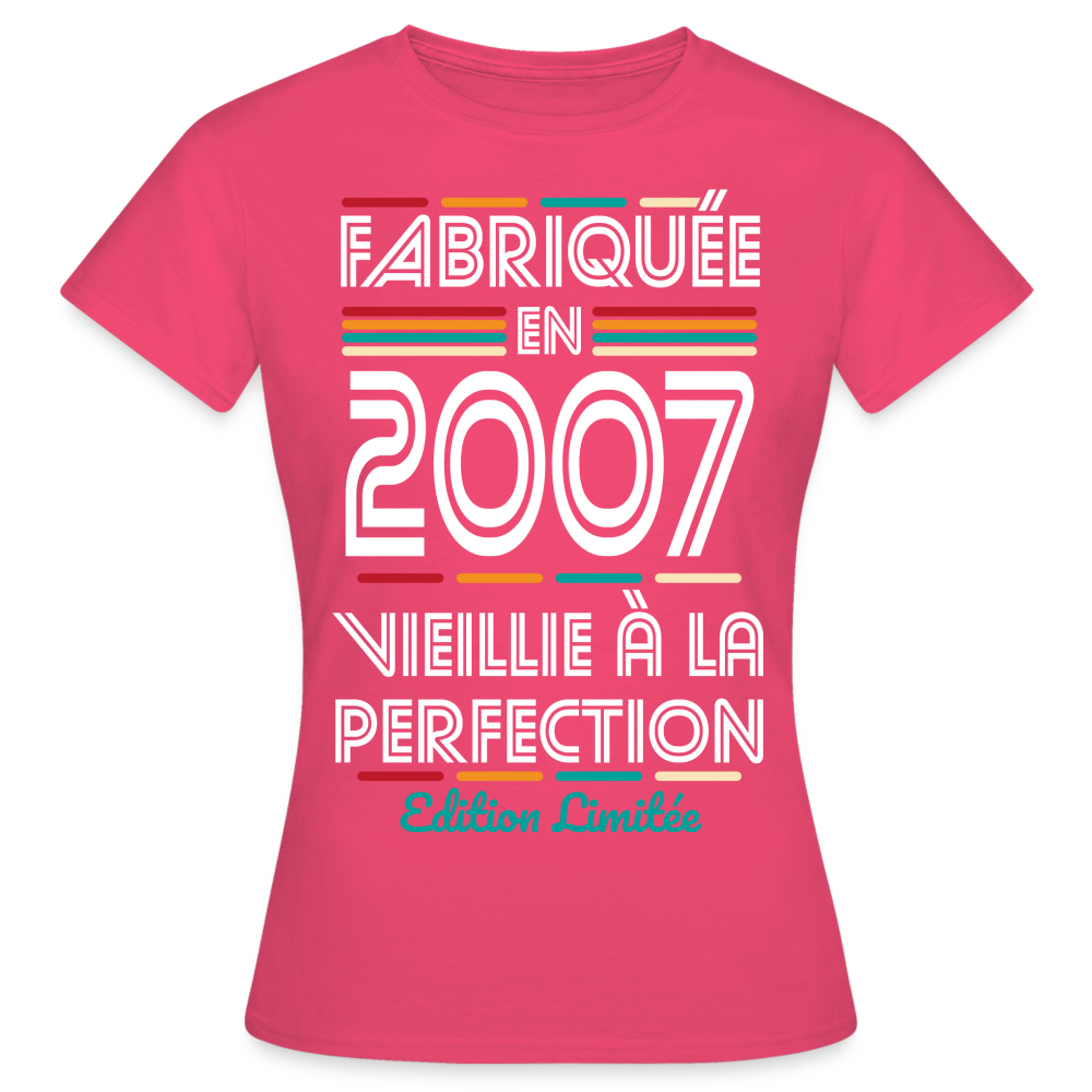 T-shirt Femme - Anniversaire 18 Ans - Fabriquée en 2007 - rose azalée