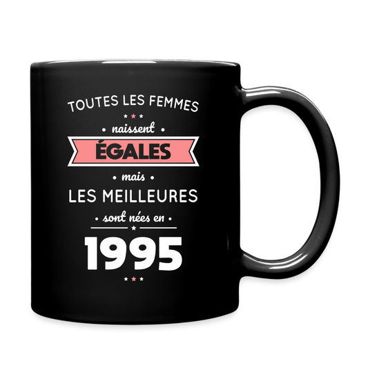 Mug uni - Anniversaire 30 Ans - Les meilleures sont nées en 1995 - noir