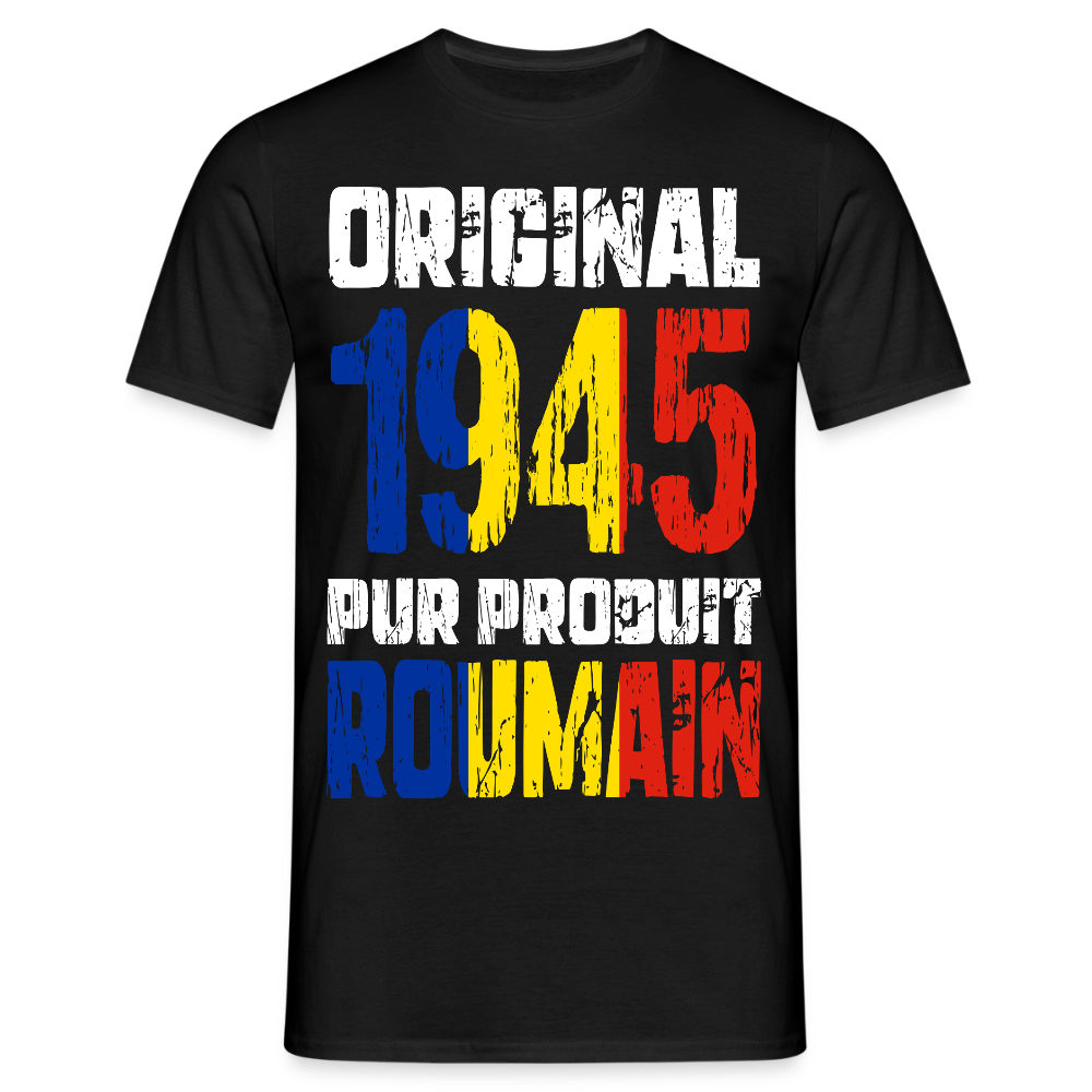 T-shirt Homme - Anniversaire 80 Ans - Original 1945 - Pur produit Roumain - noir