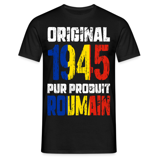 T-shirt Homme - Anniversaire 80 Ans - Original 1945 - Pur produit Roumain - noir