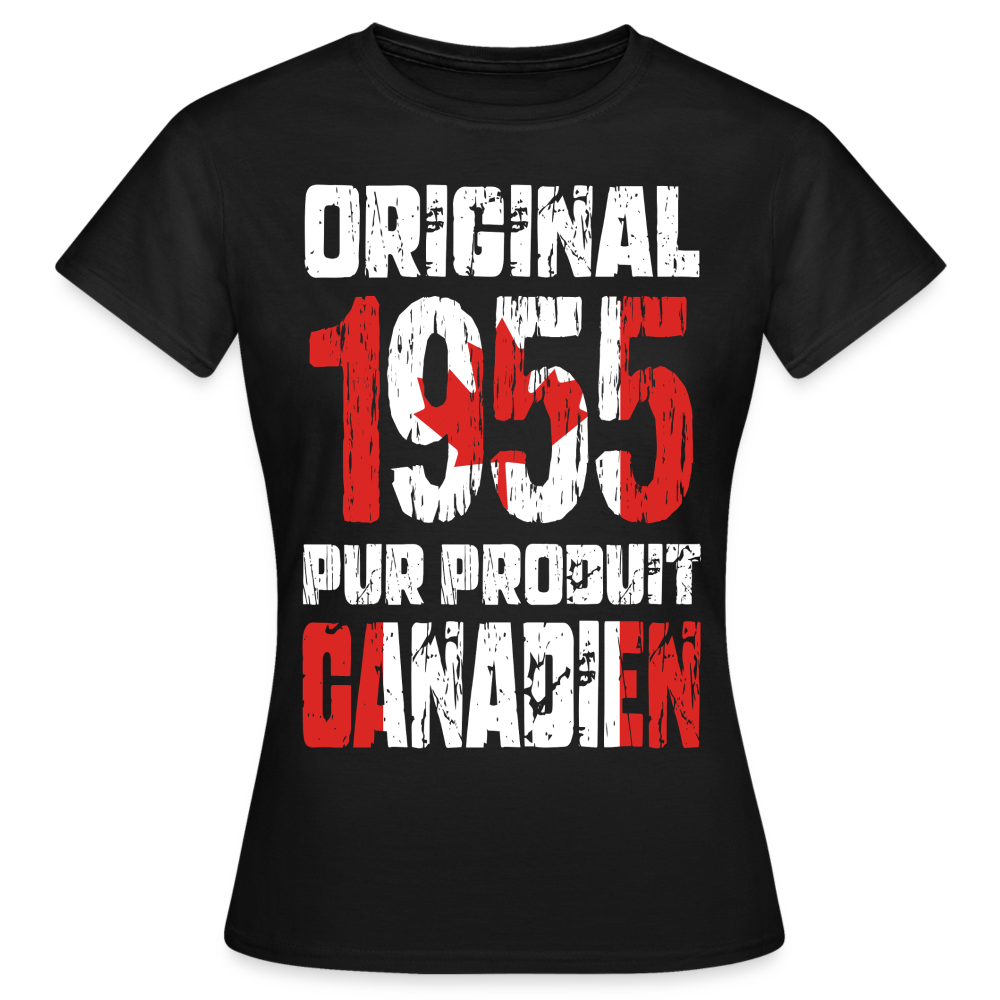 T-shirt Femme - Anniversaire 70 Ans - Original 1955 - Pur produit Canadien - noir