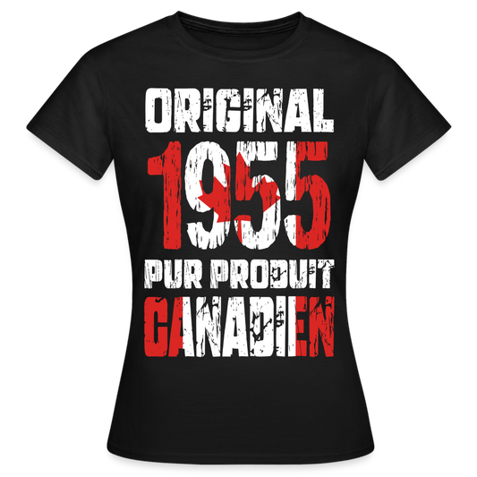 T-shirt Femme - Anniversaire 70 Ans - Original 1955 - Pur produit Canadien - noir