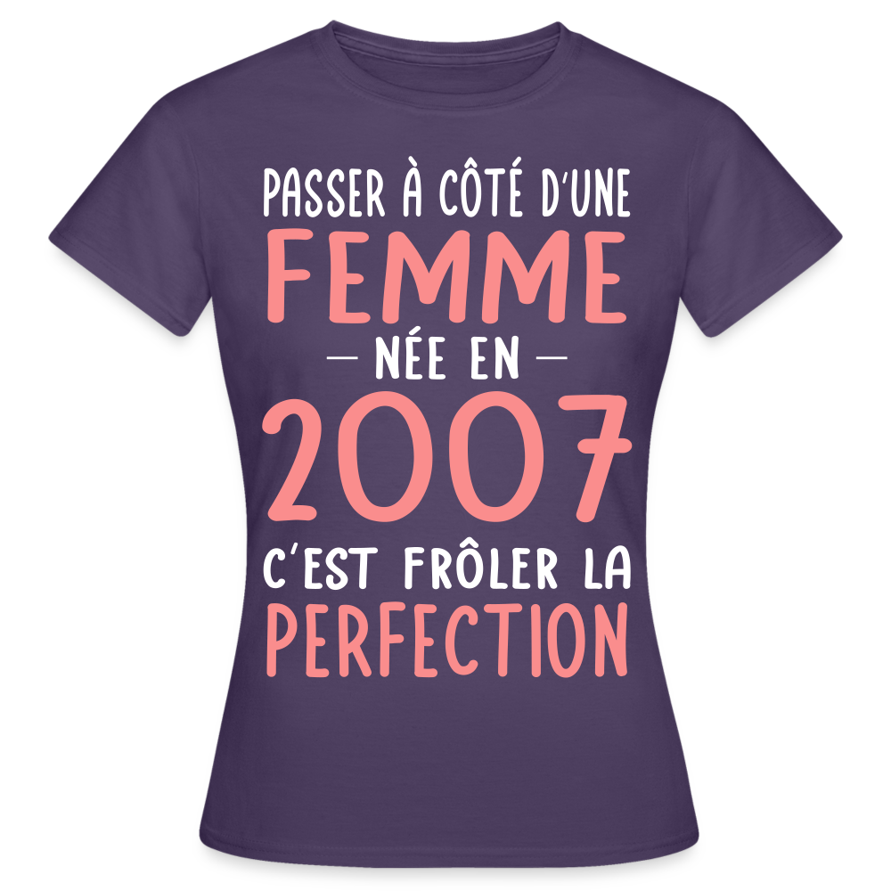 T-shirt Femme - Anniversaire 18 Ans - Née en 2007 - Frôler la perfection - violet foncé