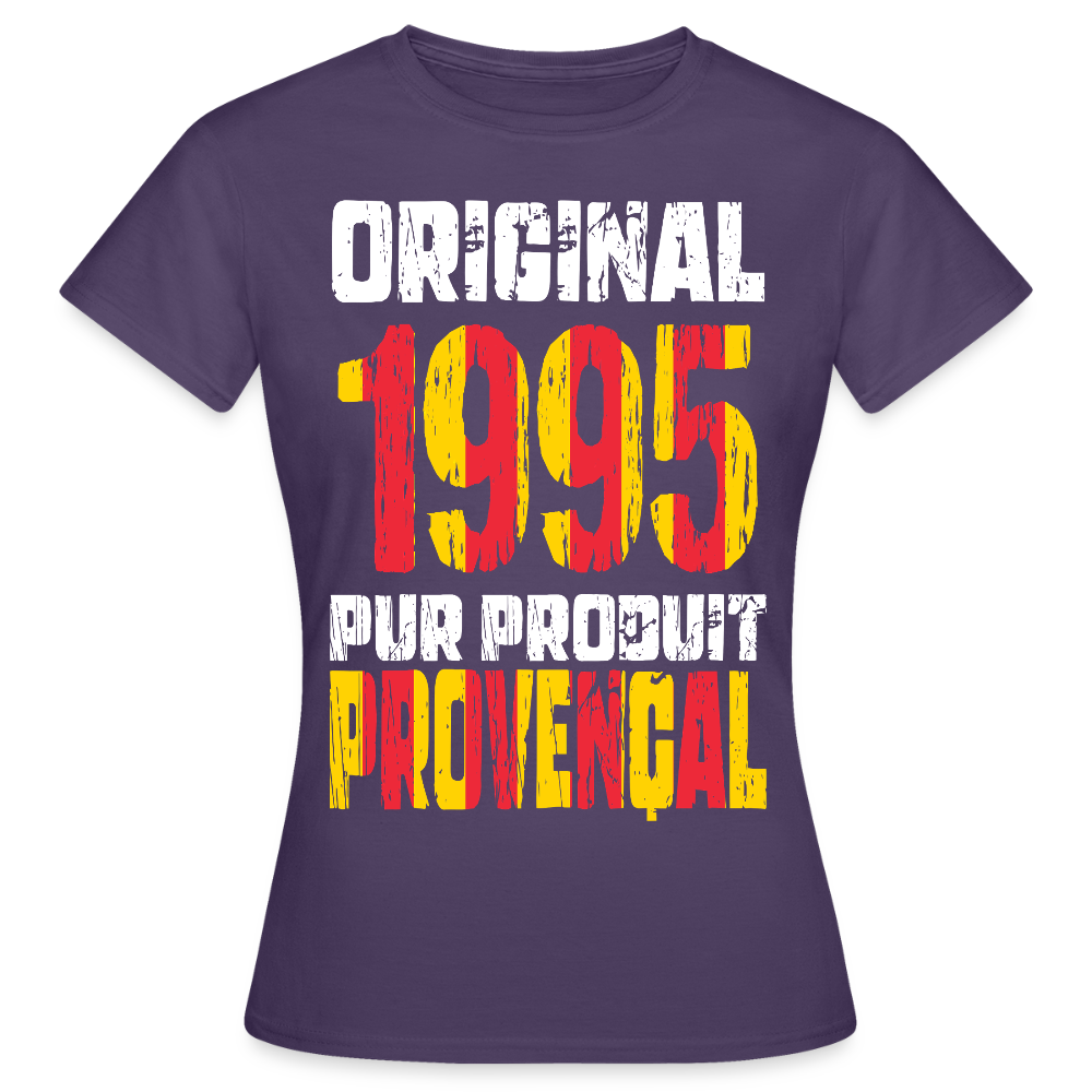 T-shirt Femme - Anniversaire 30 Ans - Original 1995 - Pur produit Provençal - violet foncé