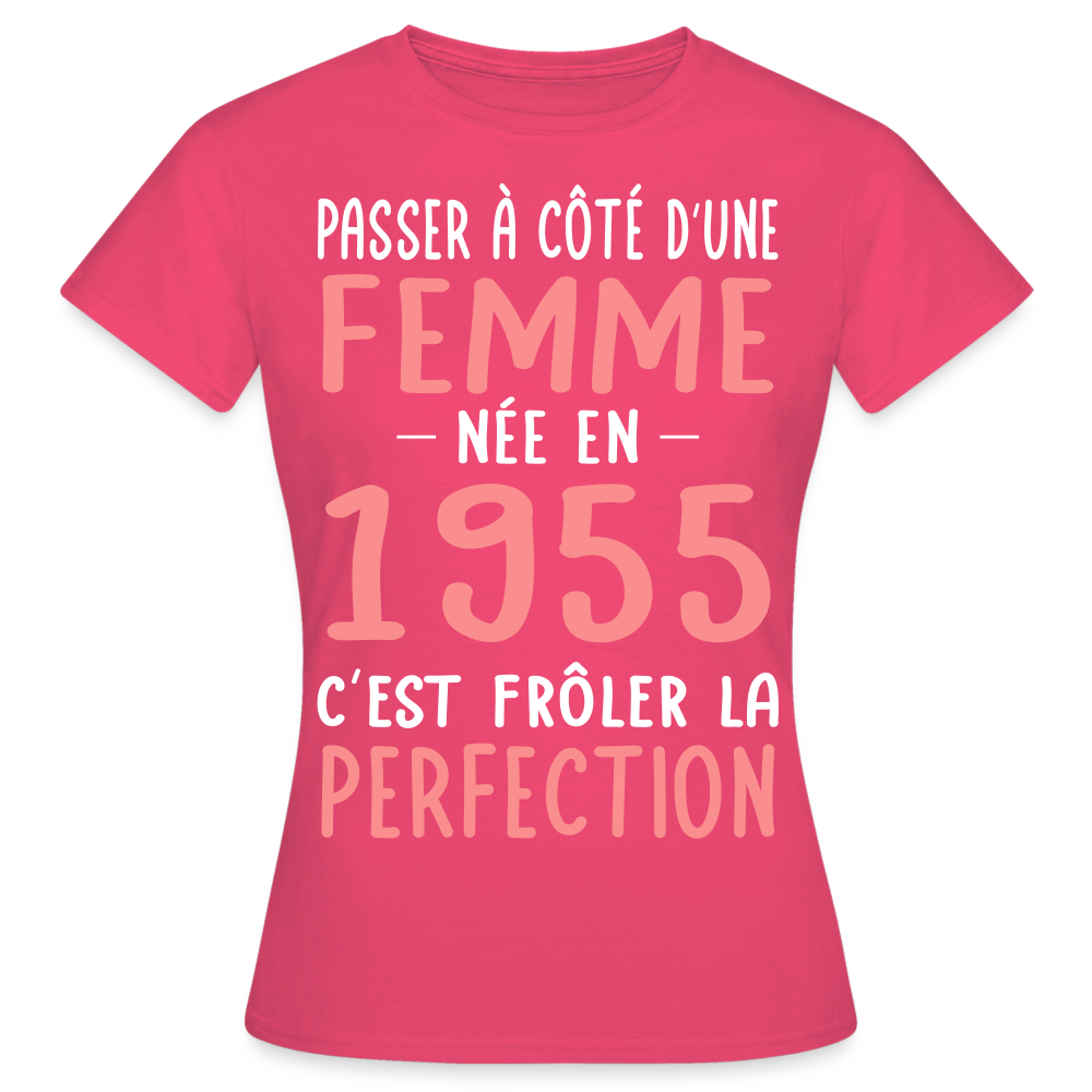 T-shirt Femme - Anniversaire 70 Ans - Née en 1955 - Frôler la perfection - rose azalée