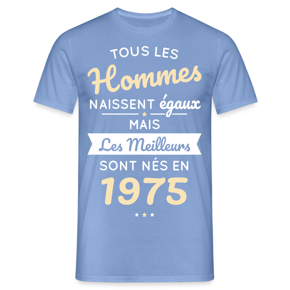 T-shirt Homme - Anniversaire 50 Ans - Les meilleurs sont nés en 1975 - carolina blue