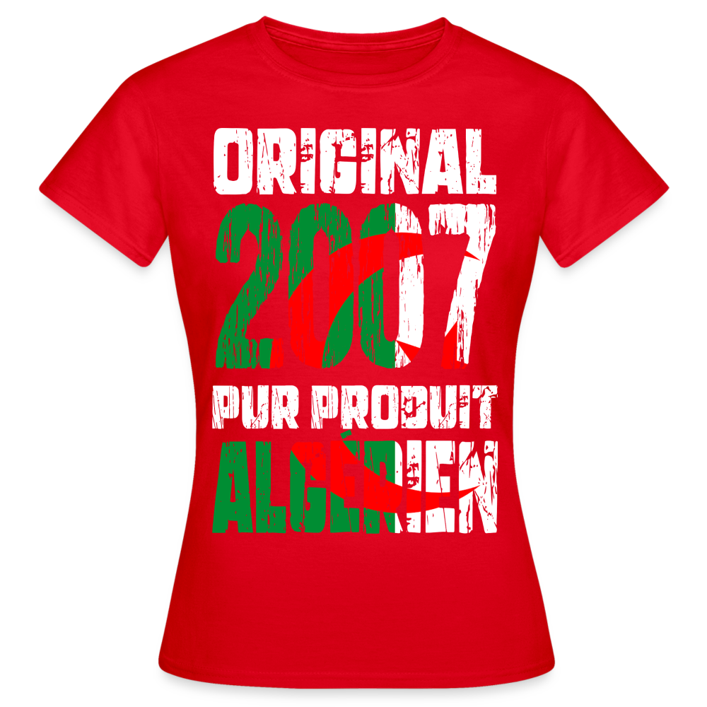 T-shirt Femme - Anniversaire 18 Ans - Original 2007 - Pur produit Algérien - rouge