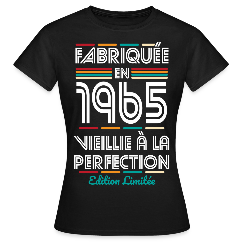 T-shirt Femme - Anniversaire 60 Ans - Fabriquée en 1965 - noir