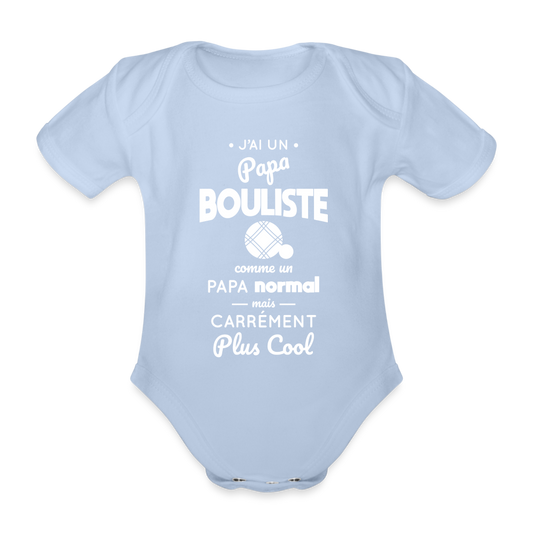 Body Bébé bio manches courtes - J'ai un papa bouliste - ciel