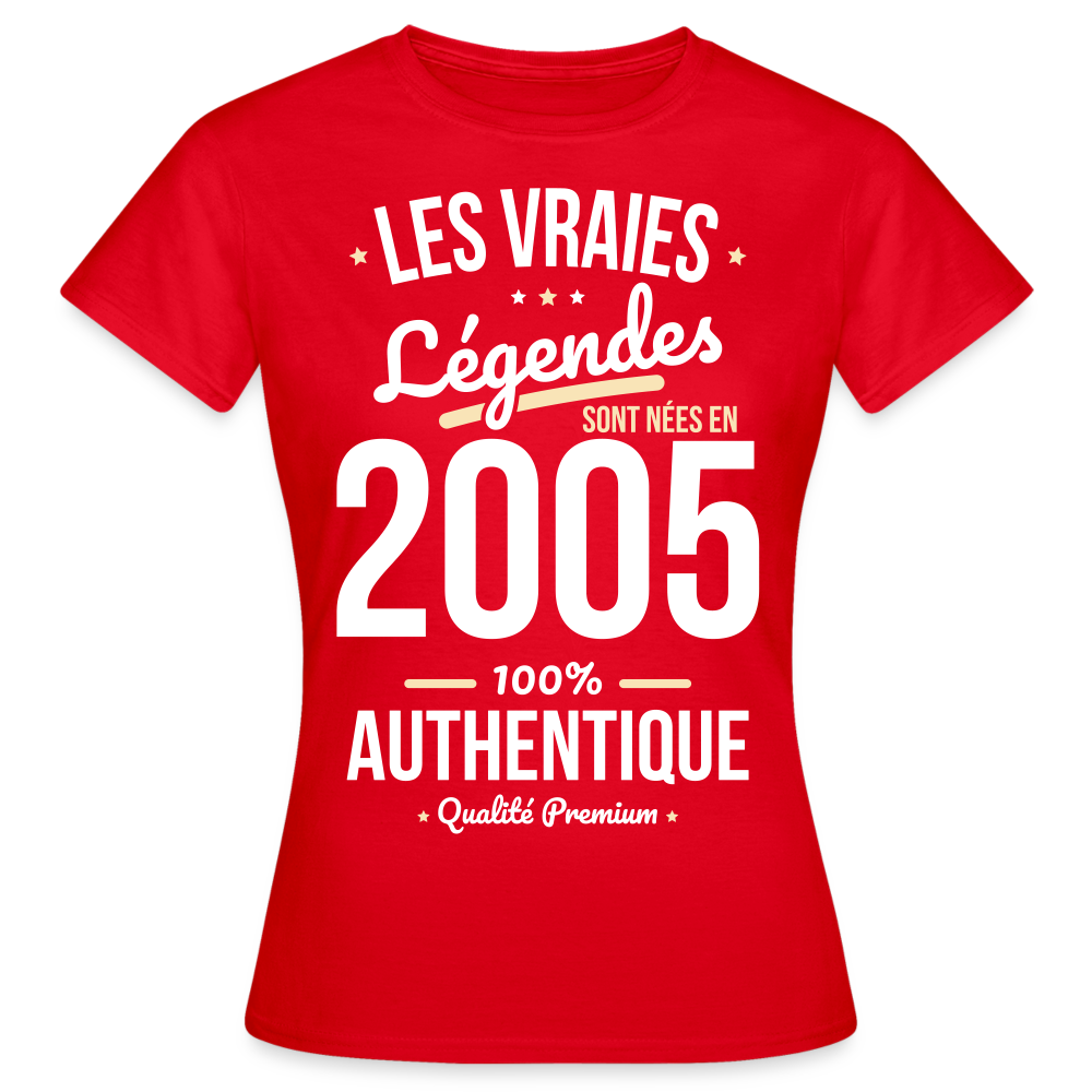 T-shirt Femme - Anniversaire 20 Ans - Les vraies Légendes sont nées en 2005 - rouge