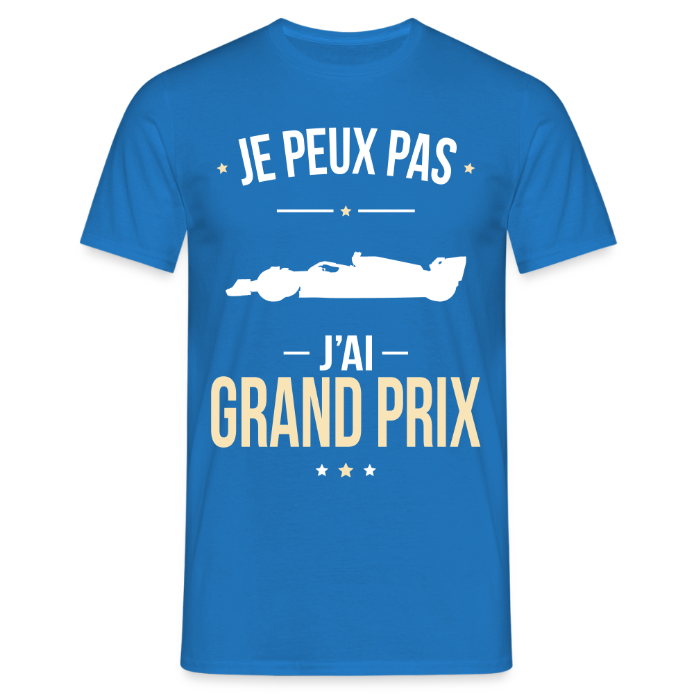 LE T-SHIRT DE LA SEMAINE - T-shirt Homme - Je peux pas j'ai Grand Prix - bleu royal