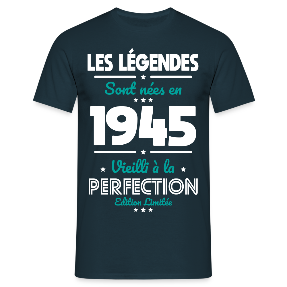 T-shirt Homme - Anniversaire 80 Ans - Les Légendes sont nées en 1945 - marine