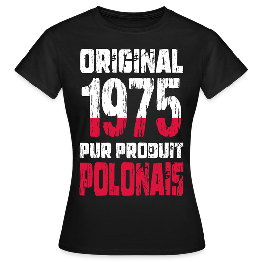 T-shirt Femme - Anniversaire 50 Ans - Original 1975 - Pur produit Polonais - noir