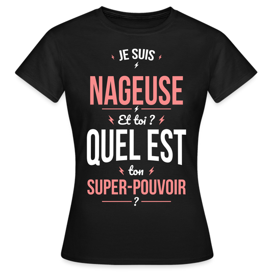 T-shirt Femme - Je suis nageuse - Super-pouvoir - noir