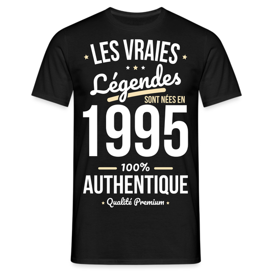 T-shirt Homme - Anniversaire 30 Ans - Les vraies Légendes sont nées en 1995 - noir