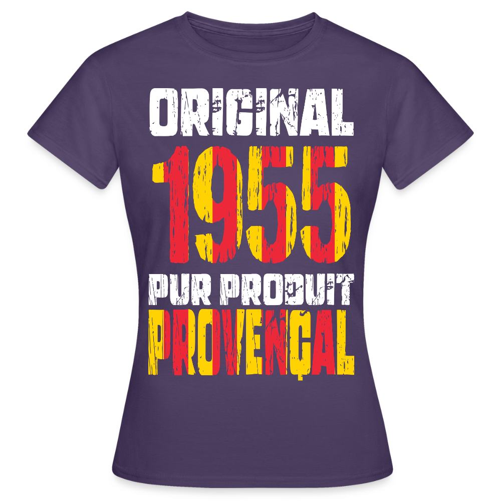 T-shirt Femme - Anniversaire 70 Ans - Original 1955 - Pur produit Provençal - violet foncé