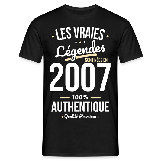 T-shirt Homme - Anniversaire 18 Ans - Les vraies Légendes sont nées en 2007 - noir