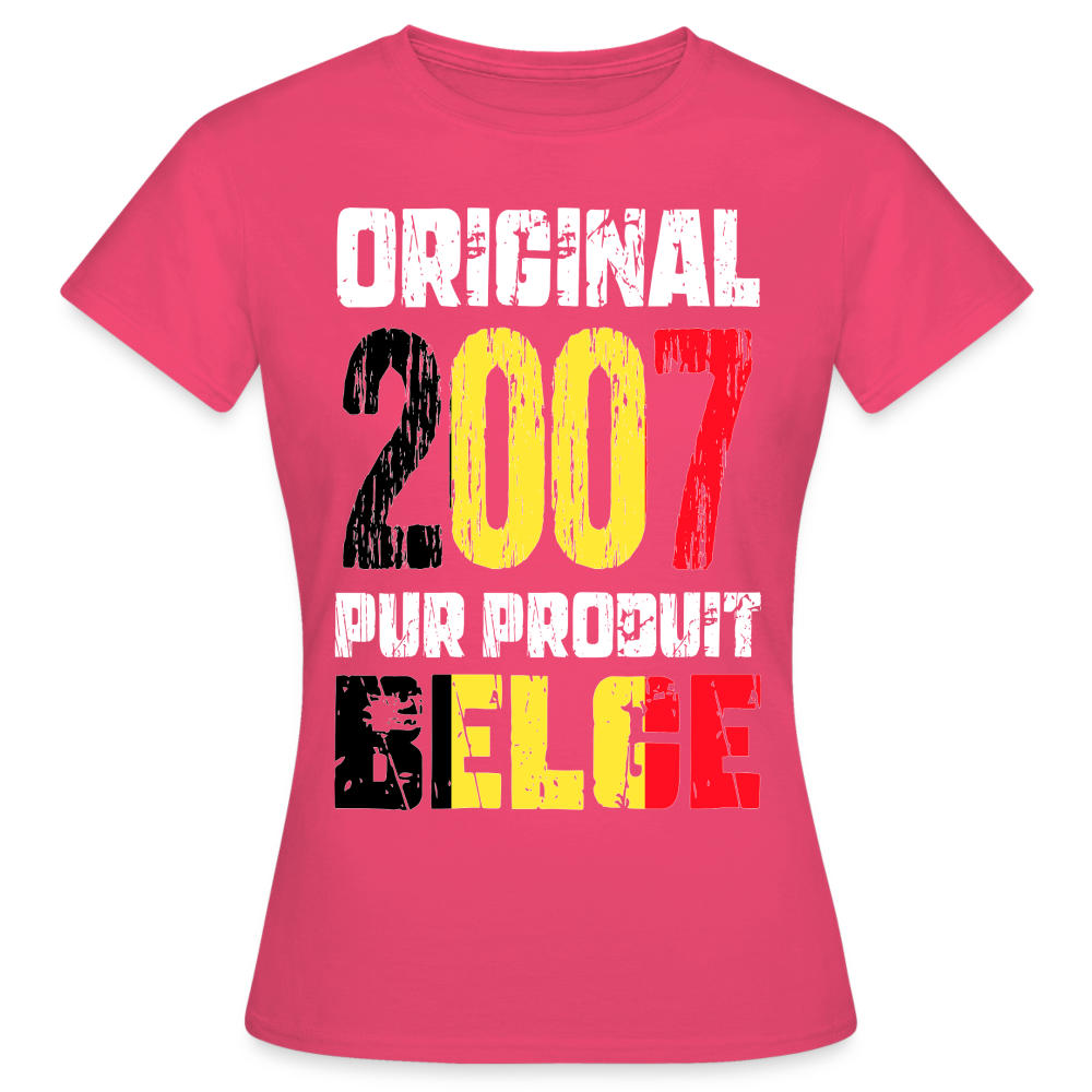 T-shirt Femme - Anniversaire 18 Ans - Original 2007 - Pur produit Belge - rose azalée