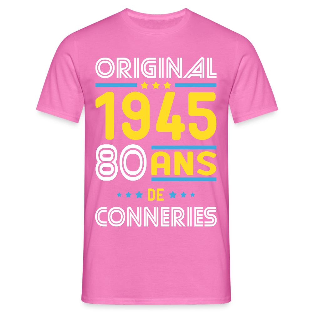 T-shirt Homme - Anniversaire 80 Ans - Original 1945 - Conneries - rose