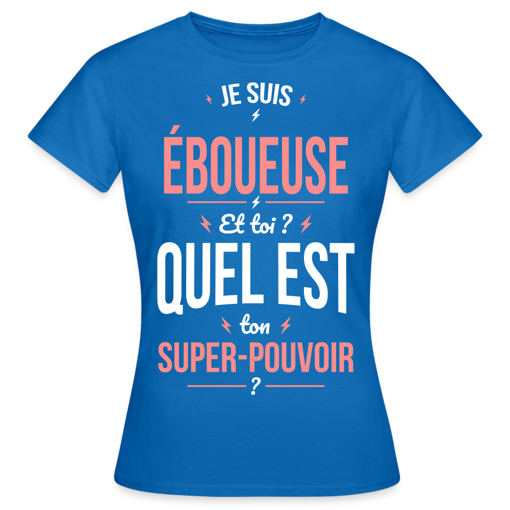 T-shirt Femme - Je suis éboueuse - Super-pouvoir - bleu royal