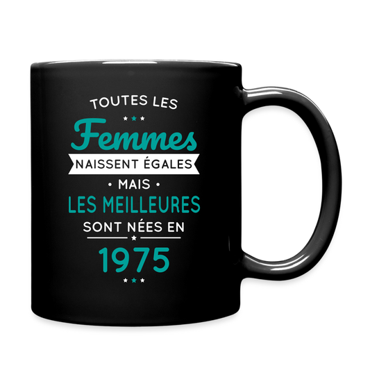 Mug uni - Anniversaire 50 Ans - Les meilleures sont nées en 1975 - noir