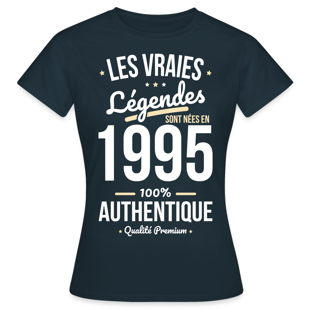 T-shirt Femme - Anniversaire 30 Ans - Les vraies Légendes sont nées en 1995 - marine