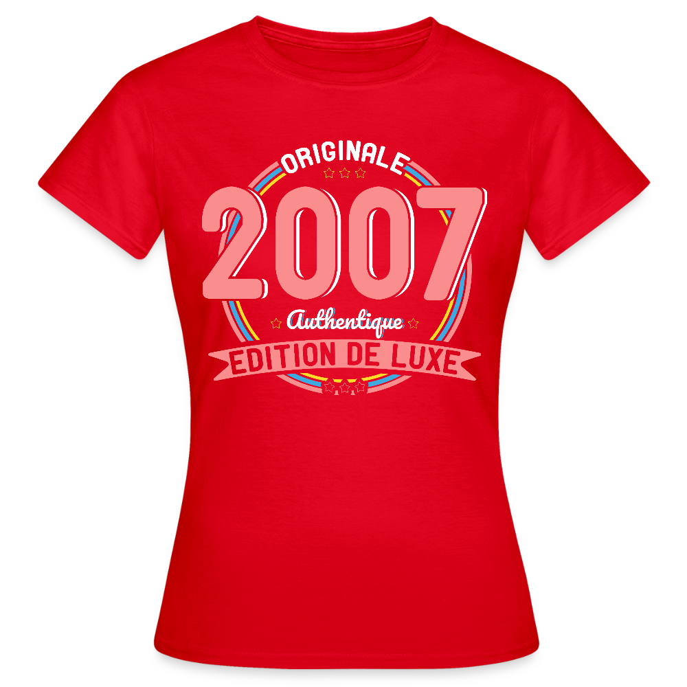 T-shirt Femme - Anniversaire 18 Ans - Originale 2007 Authentique - rouge