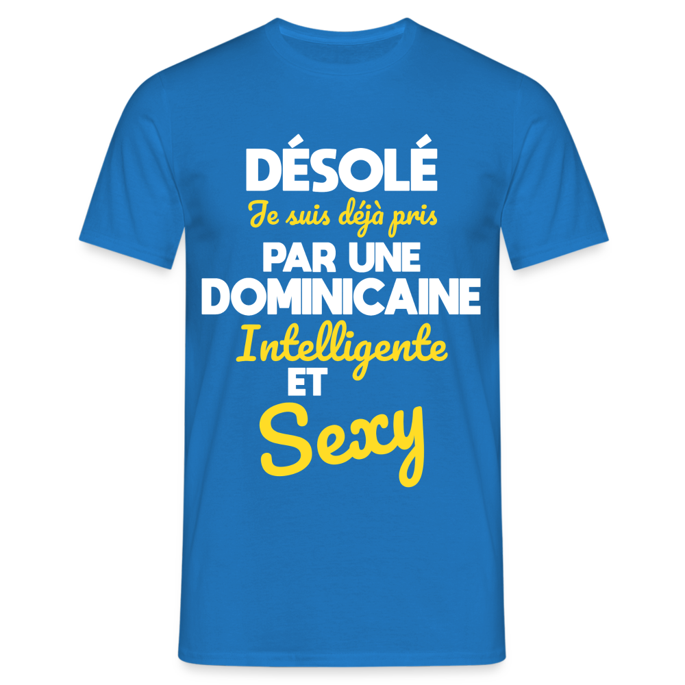 T-shirt Homme -  Je suis déjà pris par une Dominicaine intelligente et sexy - bleu royal