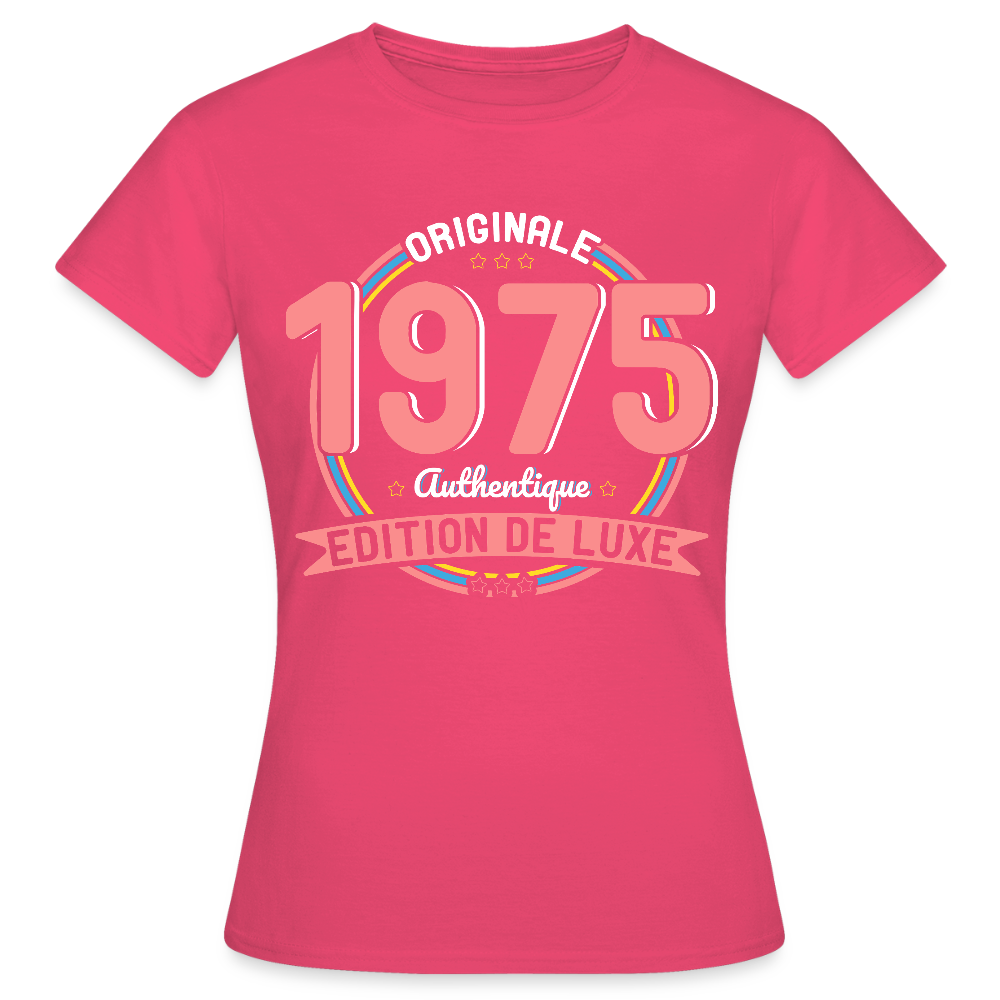 T-shirt Femme - Anniversaire 50 Ans - Originale 1975 Authentique - rose azalée