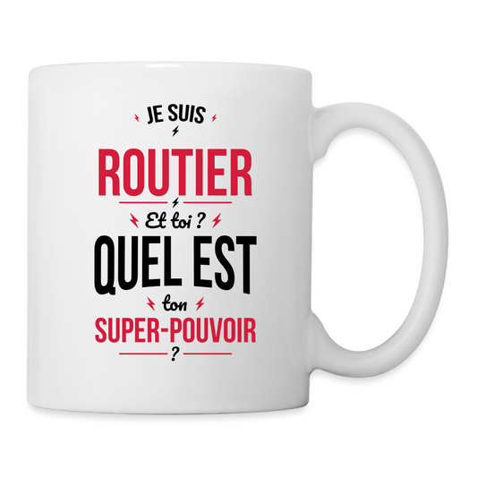 Mug blanc - Je suis routier - Super-pouvoir - blanc