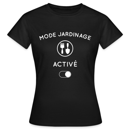 T-shirt Femme - Mode jardinage activé - noir