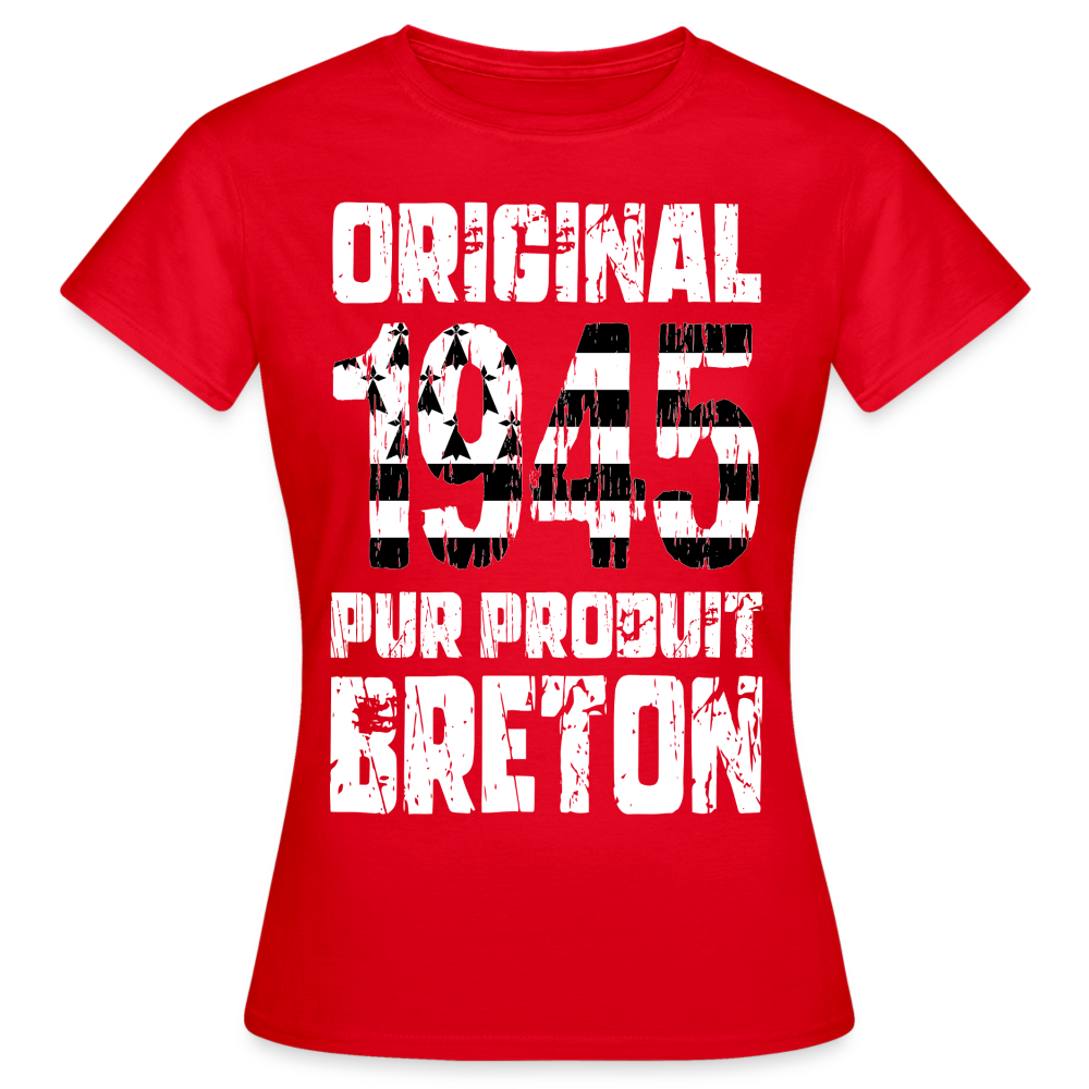 T-shirt Femme - Anniversaire 80 Ans - Original 1945 - Pur produit Breton - rouge