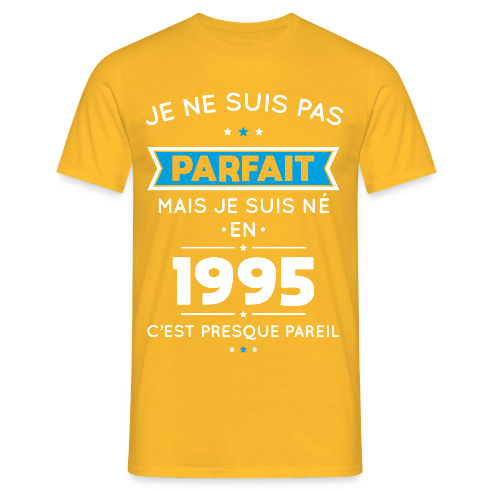 T-shirt Homme - Anniversaire 30 Ans - Pas parfait mais né en 1995 - jaune