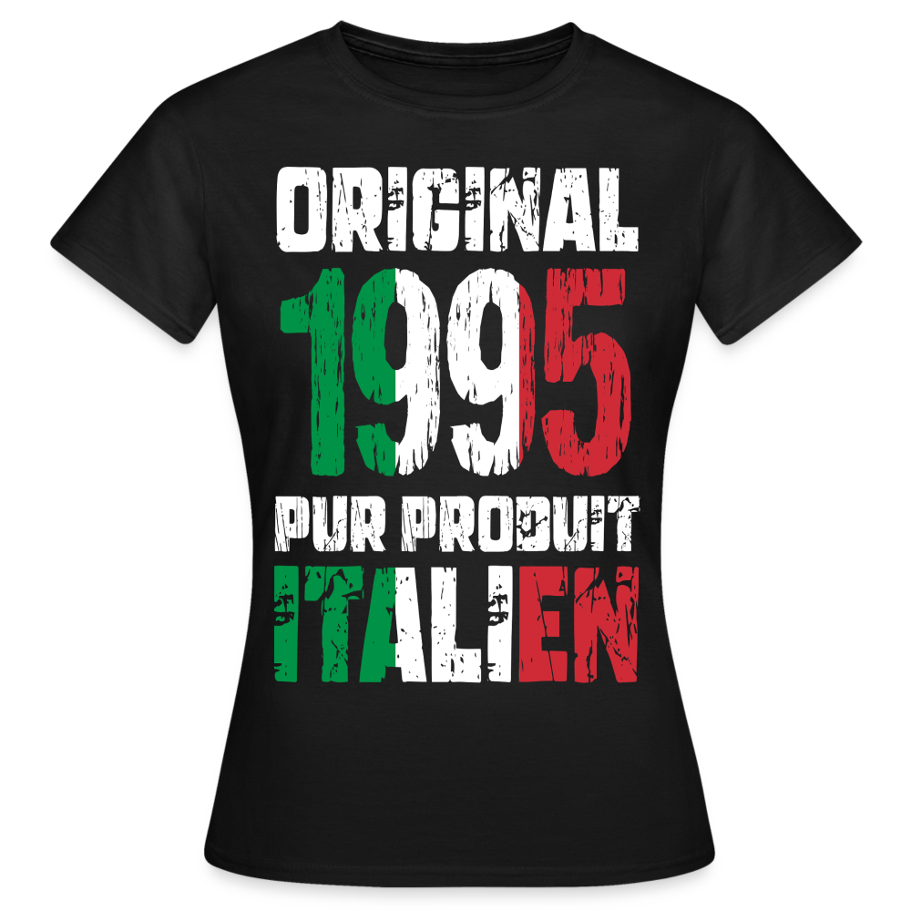 T-shirt Femme - Anniversaire 30 Ans - Original 1995 - Pur produit Italien - noir