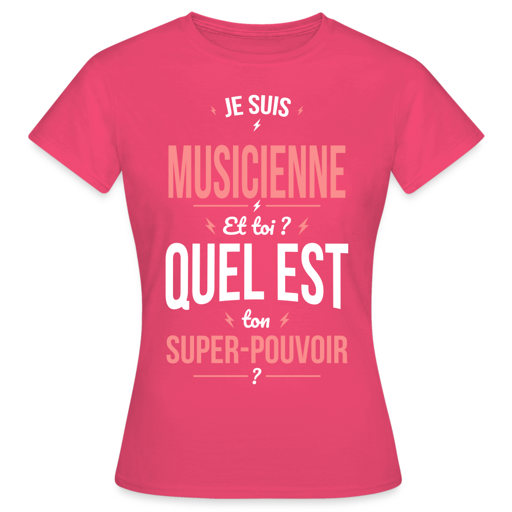 T-shirt Femme - Je suis musicienne - Super-pouvoir - rose azalée