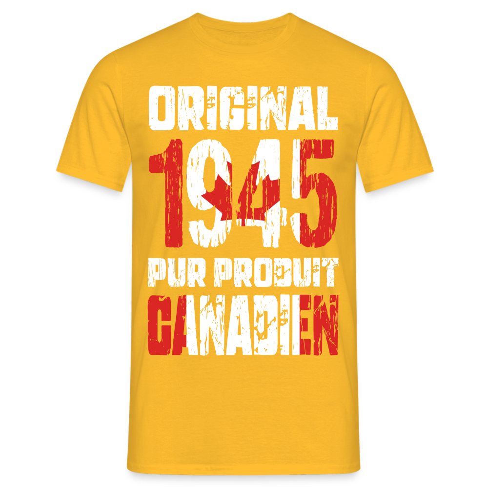 T-shirt Homme - Anniversaire 80 Ans - Original 1945 - Pur produit Canadien - jaune