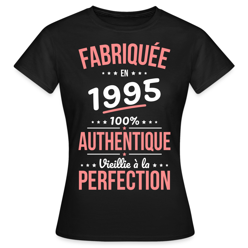 T-shirt Femme - Anniversaire 30 Ans - Fabriquée en 1995 - noir