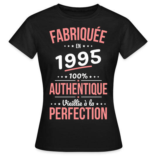 T-shirt Femme - Anniversaire 30 Ans - Fabriquée en 1995 - noir