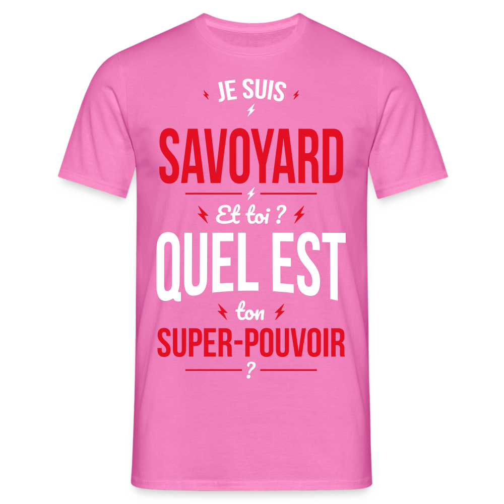 T-shirt Homme - Je suis Savoyard - Super-pouvoir - rose