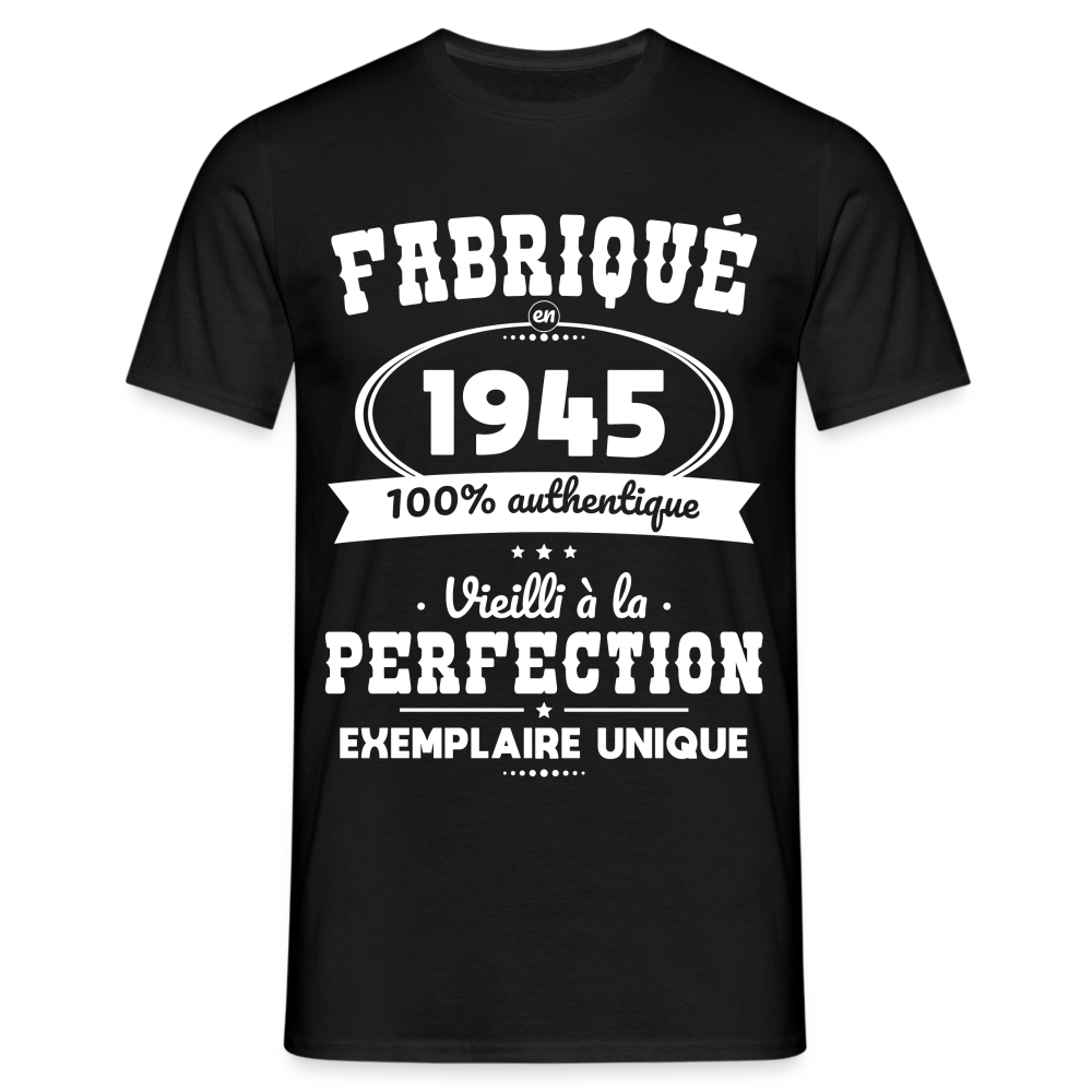 T-shirt Homme - Anniversaire 80 Ans - Fabriqué en 1945 - noir