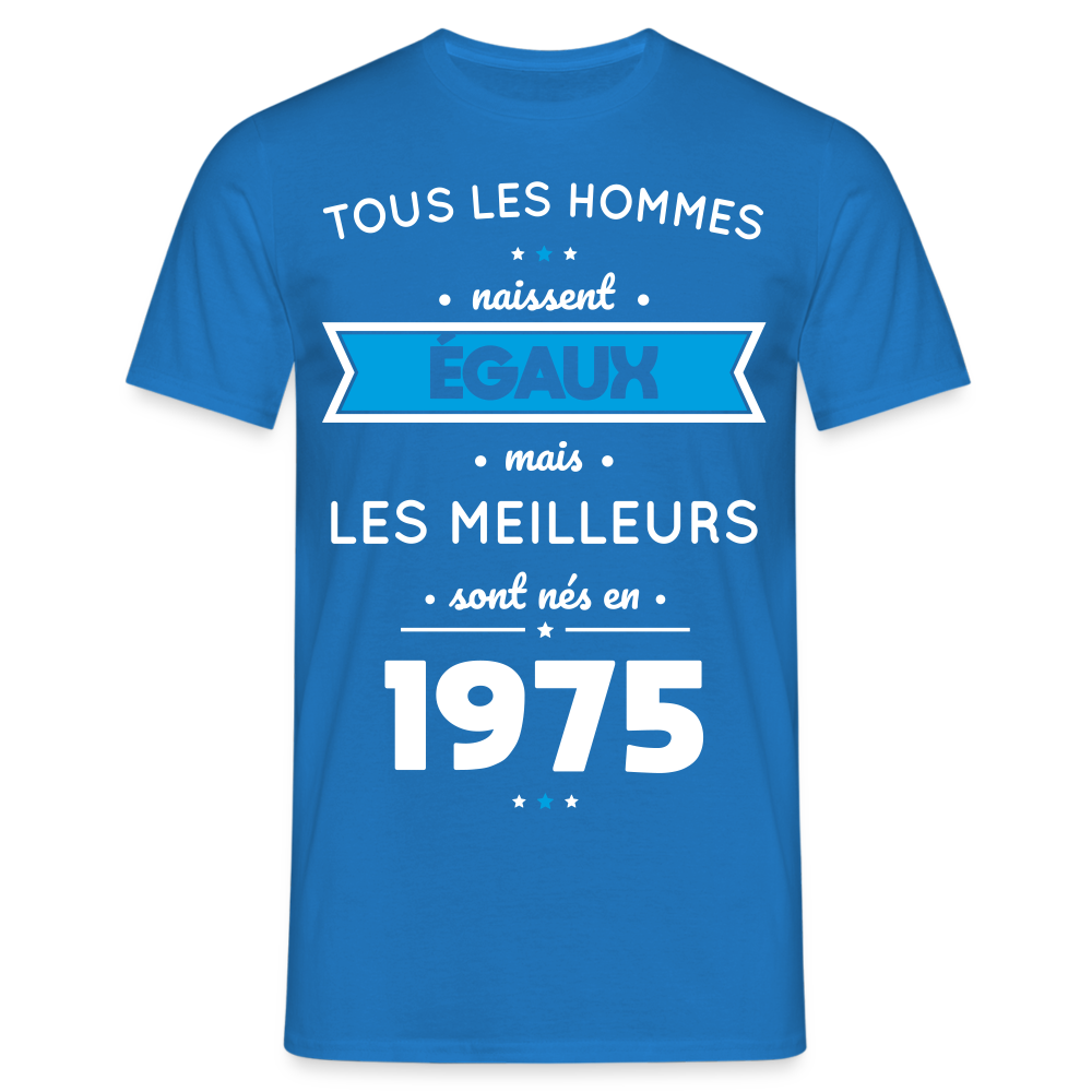 T-shirt Homme - Anniversaire 50 Ans - Les meilleurs sont nés en 1975 - bleu royal