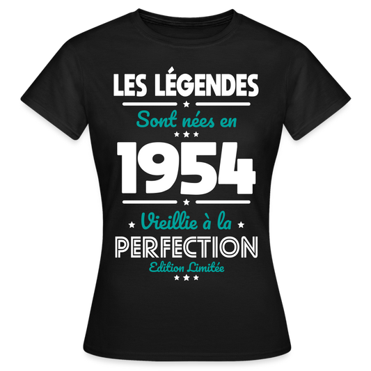 T-shirt Femme - Anniversaire 70 Ans - Les Légendes sont nées en 1954 - noir