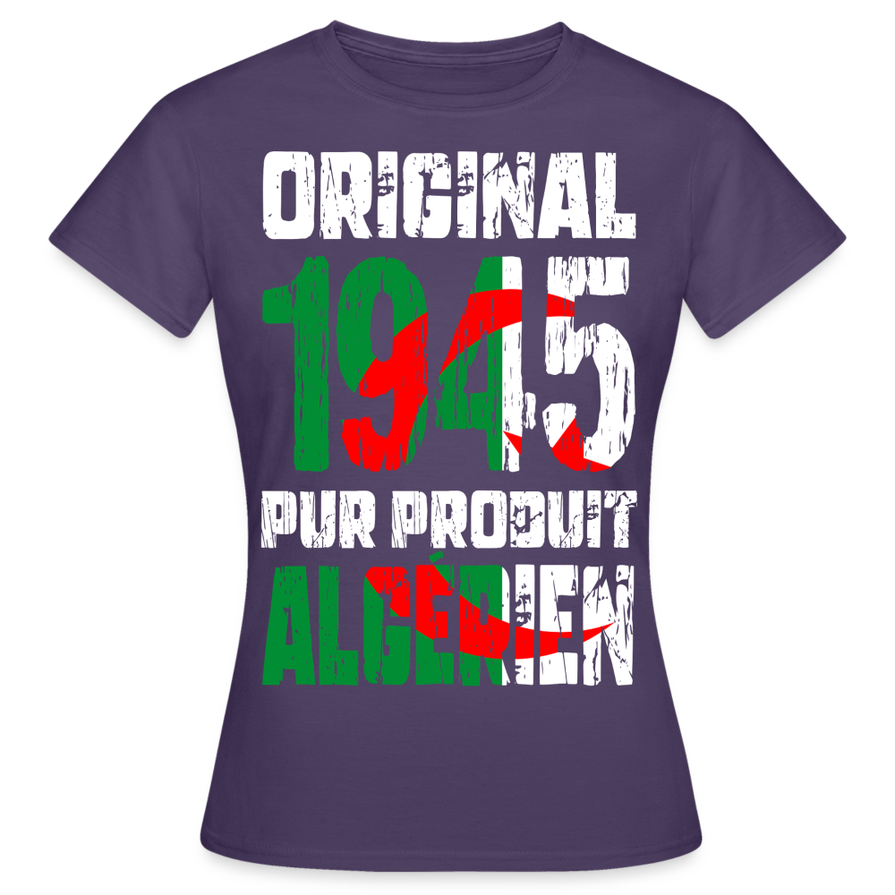 T-shirt Femme - Anniversaire 80 Ans - Original 1945 - Pur produit Algérien - violet foncé