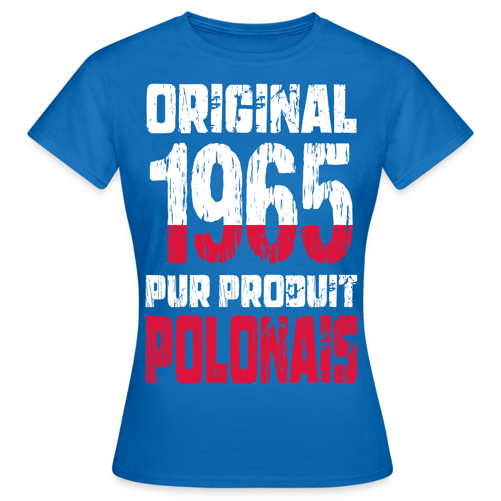 T-shirt Femme - Anniversaire 60 Ans - Original 1965 - Pur produit Polonais - bleu royal