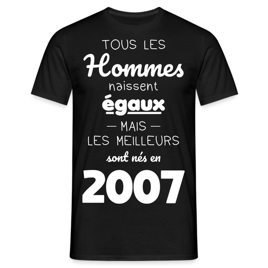 T-shirt Homme - Anniversaire 18 Ans - Les meilleurs sont nés en 2007 - noir