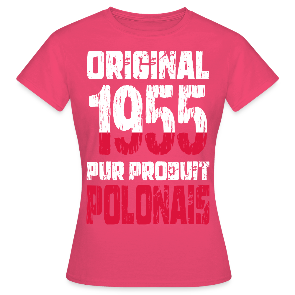 T-shirt Femme - Anniversaire 70 Ans - Original 1955 - Pur produit Polonais - rose azalée