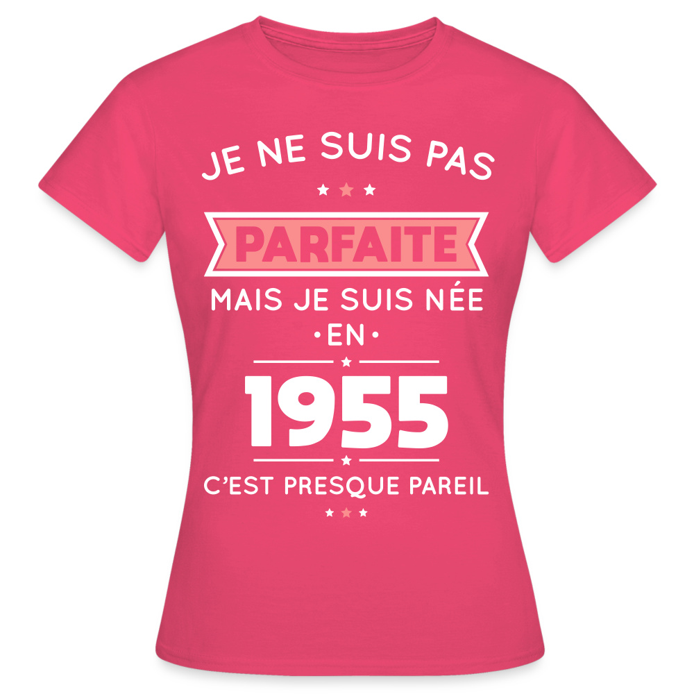 T-shirt Femme - Anniversaire 70 Ans - Pas parfaite mais née en 1955 - rose azalée