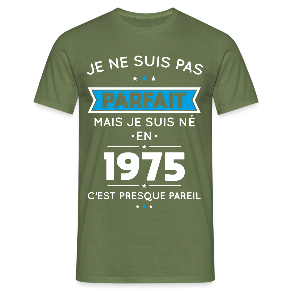 T-shirt Homme - Anniversaire 50 Ans - Pas parfait mais né en 1975 - vert militaire