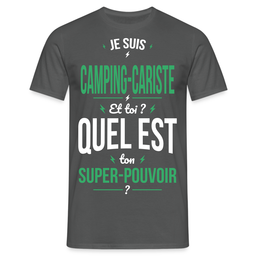 T-shirt Homme - Je suis camping-cariste - Super-pouvoir - charbon