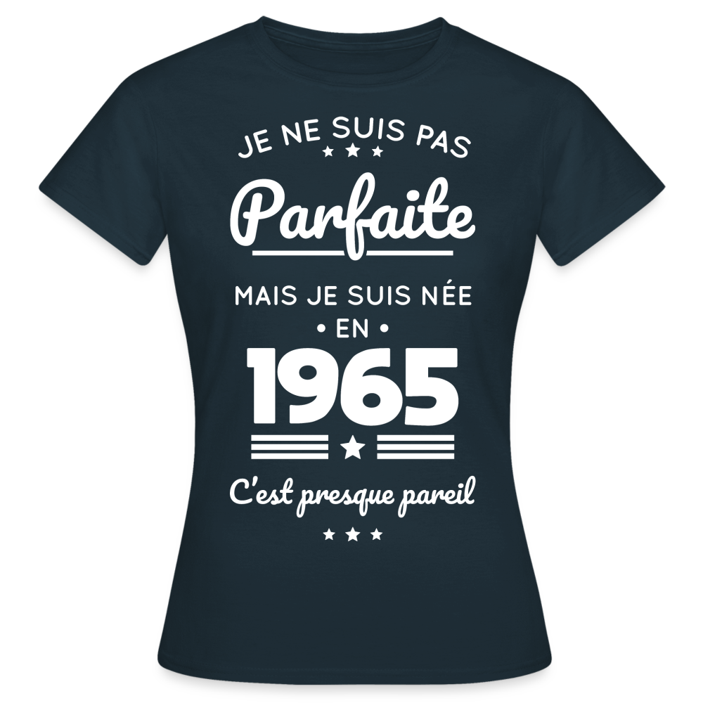 T-shirt Femme - Anniversaire 60 Ans - Pas parfaite mais née en 1965 - marine